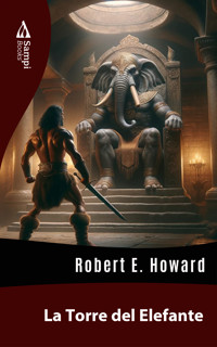 La Torre del Elefante - Robert E. Howard - E-Book