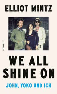 We all shine on - Elliot Mintz - E-Book