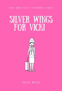 Silver Wings for Vicki - Helen Wells - E-Book