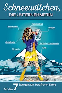 Schneewittchen, die Unternehmerin - Silvia Sverak - E-Book