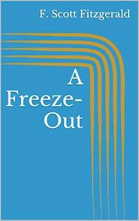 A Freeze-Out - F.Scott Fitzgerald - E-Book