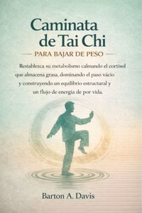 Caminata de Tai Chi para bajar de peso - Davis Barton A. - E-Book