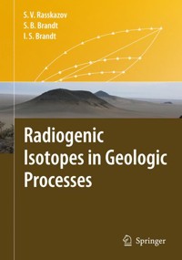 Radiogenic Isotopes in Geologic Processes - Sergei V. Rasskazov - E-Book