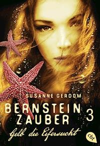 Bernsteinzauber 03 - Gelb die Eifersucht - Susanne Gerdom - E-Book
