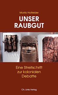 Unser Raubgut - Moritz Holfelder - E-Book