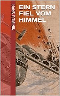 Ein Stern fiel vom Himmel - Hans Dominik - E-Book