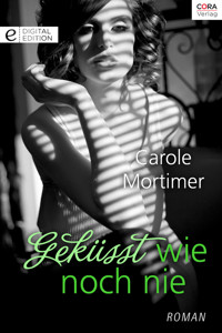 Geküsst wie noch nie - Carole Mortimer - E-Book