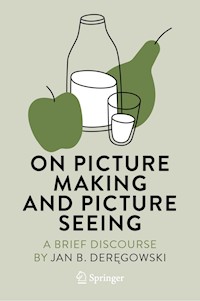 On Picture Making and Picture Seeing - Jan B. Deręgowski - E-Book