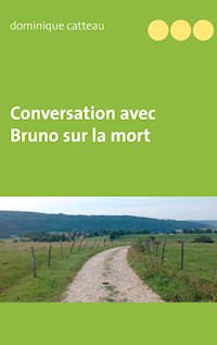Conversation avec Bruno sur la mort - Dominique Catteau - E-Book