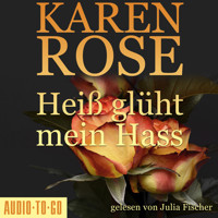 Heiß glüht mein Hass - Chicago-Reihe, Teil 6 (gekürzt) - Karen Rose - Hörbuch