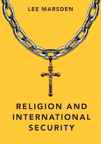 Religion and International Security - Lee Marsden - E-Book