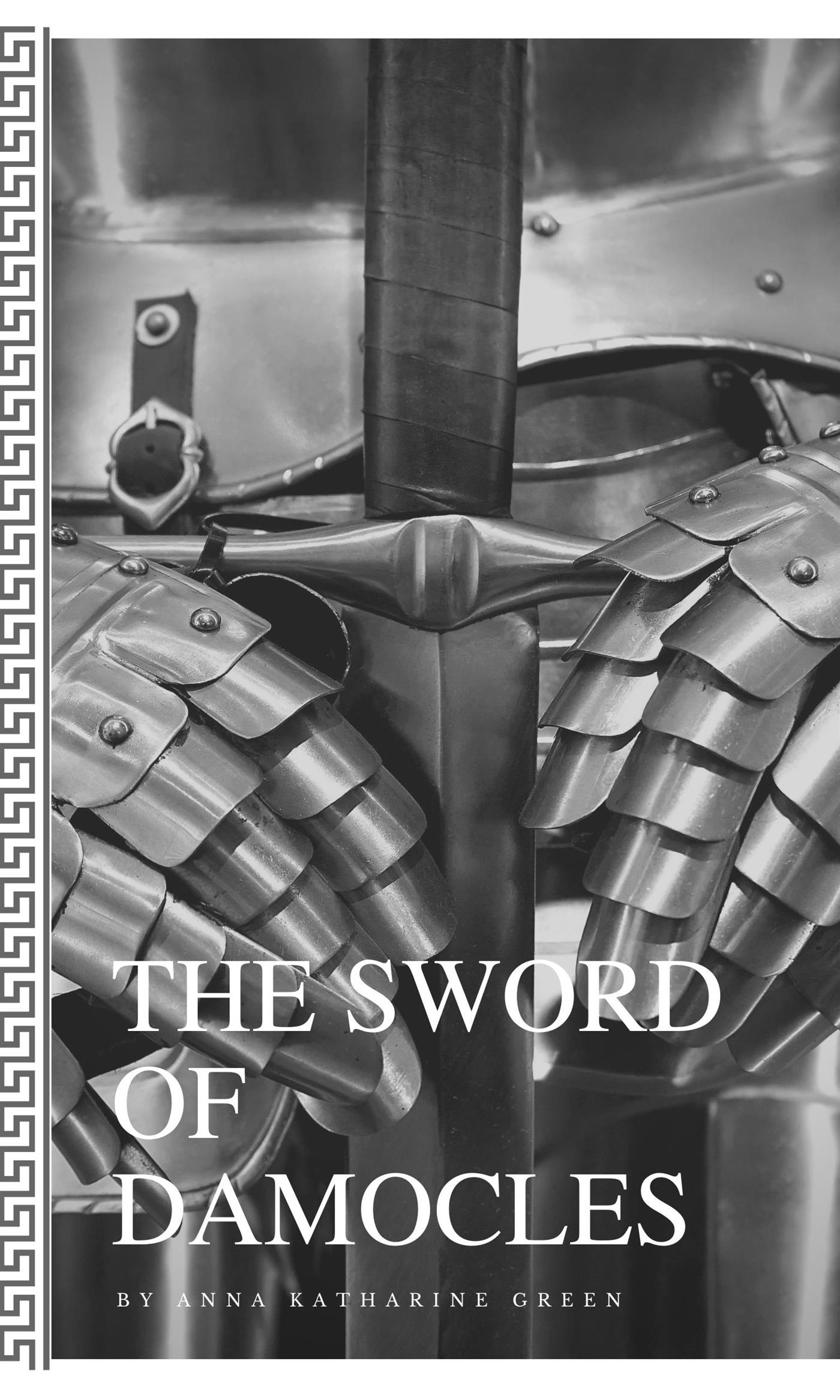 The Sword of Damocles - Anna Katharine Green - E-Book