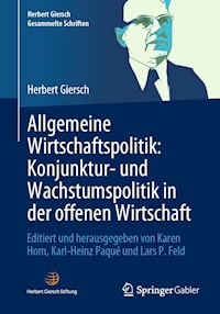 Allgemeine Wirtschaftspolitik: Konjunktur- und Wachstumspolitik in der offenen Wirtschaft - Herbert Giersch - E-Book