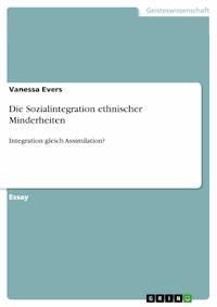 Die Sozialintegration ethnischer Minderheiten - Vanessa Evers - E-Book