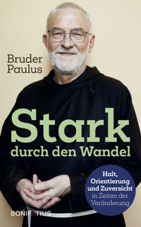 Stark durch den Wandel - Bruder Paulus Terwitte - E-Book