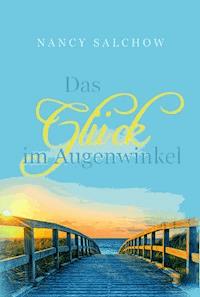 DAS GLÜCK IM AUGENWINKEL - Nancy Salchow - E-Book