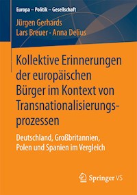 Kollektive Erinnerungen der europäischen Bürger im Kontext von Transnationalisierungsprozessen - Jürgen Gerhards - E-Book