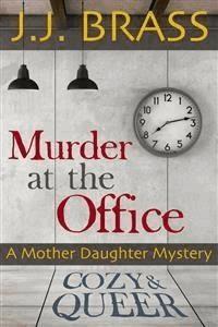 Murder at the Office - J.J. Brass - E-Book