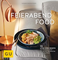 Feierabendfood - Susanne Bodensteiner - E-Book