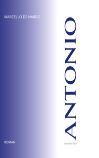 Antonio - Zweiter Teil - Marcello De Nardo - E-Book