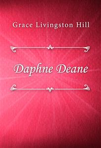 Daphne Deane - Grace Livingston Hill - E-Book