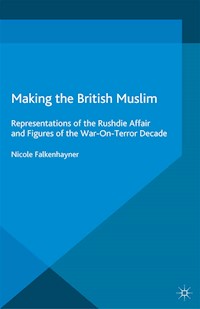Making the British Muslim - N. Falkenhayner - E-Book