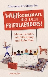Willkommen bei den Friedlaenders! - Adrienne Friedlaender - E-Book