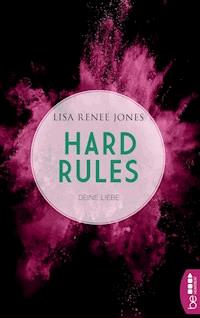 Hard Rules - Deine Liebe - Lisa Renee Jones - E-Book