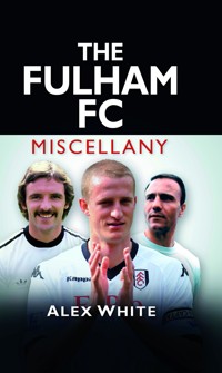 The Fulham FC Miscellany - Alex White - E-Book