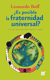 ¿Es posible la fraternidad universal? - Leonardo Boff - E-Book