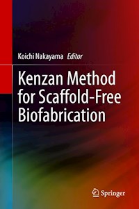 Kenzan Method for Scaffold-Free Biofabrication -  - E-Book