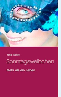 Sonntagsweibchen - Tanja Wahle - E-Book