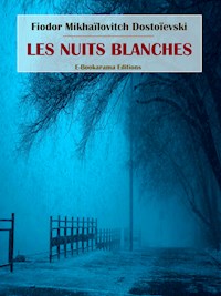 Les nuits blanches - Fiodor Mikhaïlovitch Dostoïevski - E-Book