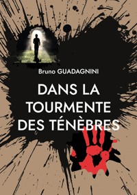 Dans la tourmente des ténèbres - Bruno Guadagnini - E-Book