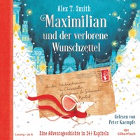 Maximilian und der verlorene Wunschzettel (Maximilian 1) - Alex T. Smith - Hörbuch