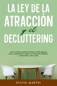 La Ley de la Atracción y el Decluttering - Sylvie Martel - E-Book