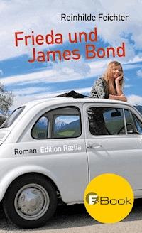 Frieda und James Bond - Reinhilde Feichter - E-Book