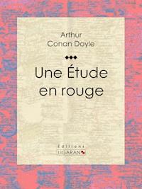 Une Etude en rouge - Arthur Conan Doyle - E-Book