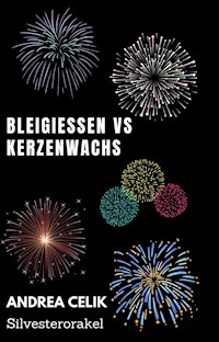 Bleigießen vs Kerzenwachsgießen - Andrea Celik - E-Book