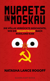 Muppets in Moskau - Natasha Lance Rogoff - E-Book