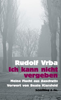 Ich kann nicht vergeben - Rudolf Vrba - E-Book