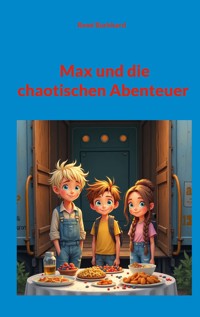 Max und die chaotischen Abenteuer - René Burkhard - E-Book