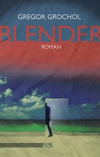 Blender - Gregor Grochol - E-Book