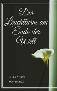 Der Leuchtturm am Ende der Welt - Jules Verne. - E-Book