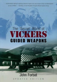 The 'Secret' World of Vickers Guided Weapons - John Forbat - E-Book