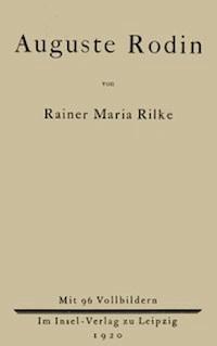 Auguste Rodin Mit 96 Vollbildern - Rilke, Rainer Maria - kostenlos E-Book