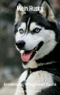 My Dog The Husky - Marie Moreno - E-Book