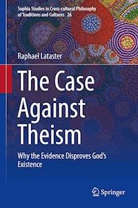 The Case Against Theism - Raphael Lataster - E-Book