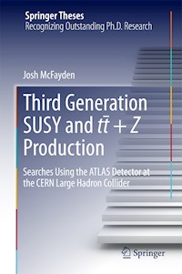 Third generation SUSY and t¯t +Z production - Josh McFayden - E-Book