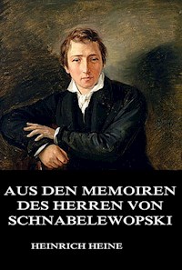 Aus den Memoiren des Herrn von Schnabelewopski - Heinrich Heine - E-Book